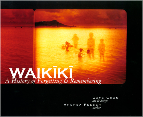 WAIKIKI - A History of Forgetting & Remembering